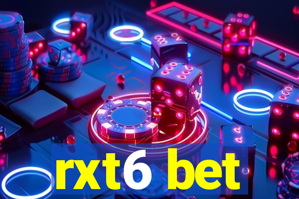 rxt6 bet